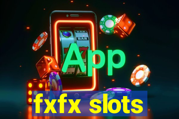 fxfx slots